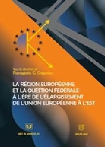 La région européenne et la question fédérale à l'ère de l'élargissement de l'Union Européenne à l'est