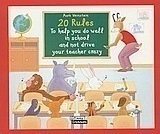 20 Rules to Help you Do Well in School and not Drive your Teacher Crazy