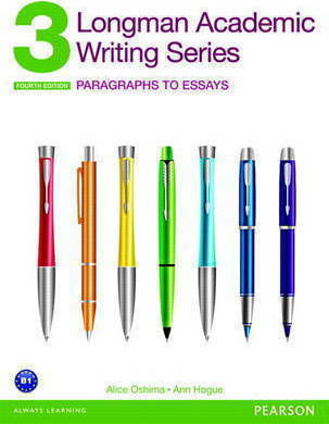LONGMAN ACADEMIC WRITING SERIES : ACADEMIC WRITING 3 Student 's Book PARAGRAPHS TO ESSAYS 4TH ED PB