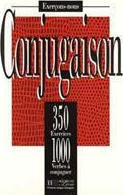 CONJUGAISON 350 EXERCICES - 1000 VERBES A CONJUGUER