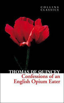 COLLINS CLASSICS : CONFESSIONS OF AN ENGLISH OPIUM EATER PB A FORMAT