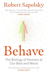 Behave, The Biology of Humans at Our Best and Worst