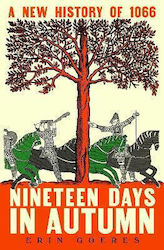 Nineteen Days In Autumn A New Of 1066 Erin Goeres