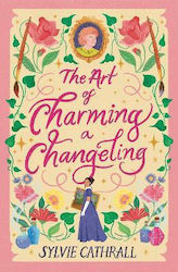 Art Of Charming A Changeling - Little, Brown Book Group - Hardback