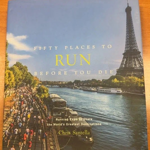 Fifty Places to Run Before You Die, Running Experts Share the World's Greatest Destinations