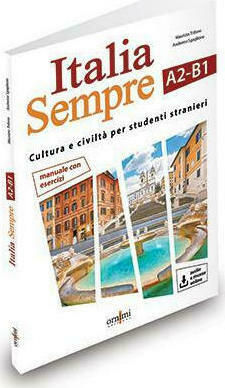 Italia Sempre. Corso di Civiltà e Cultura Italiana per Studenti Adulti e Giovani Adulti A2-B1. , Con CD Aidio