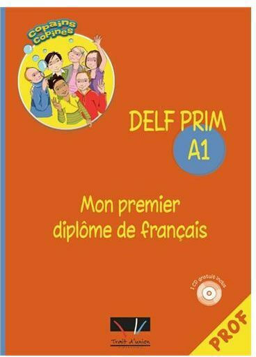 DELF PRIM MON PREMIER DIPLOME DE FRANCAIS A1 PROFESSEUR (+ CD)