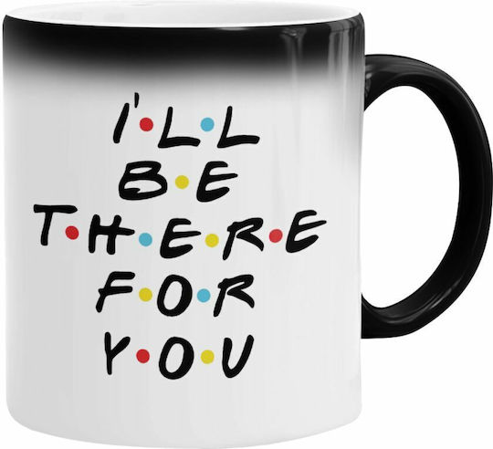 Koupakoupa Friends I'll Be There for You Heat Change Ceramic Mug Black 330ml KP 11434 11OZMAGIC