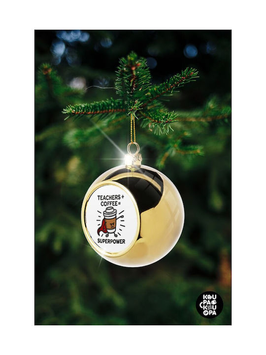 Teacher Coffee Super Power Christmas Ball Ornament Gold