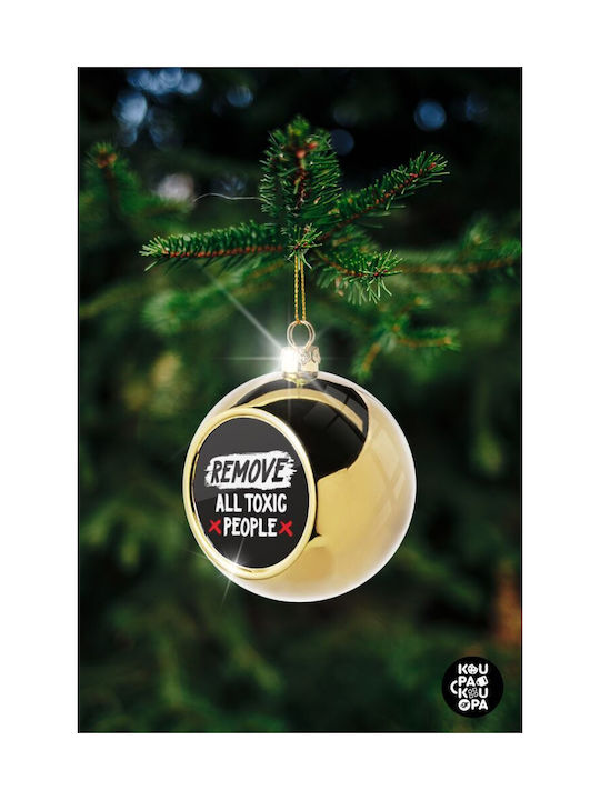 Remove All Toxic People Weihnachtshänger Kugel Ornament Gold