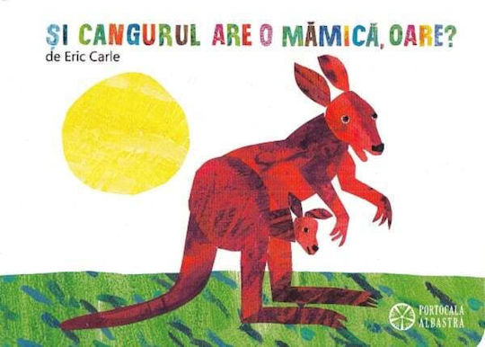If The Kangaroo Has A Mommy I Wonder By Eric Carle