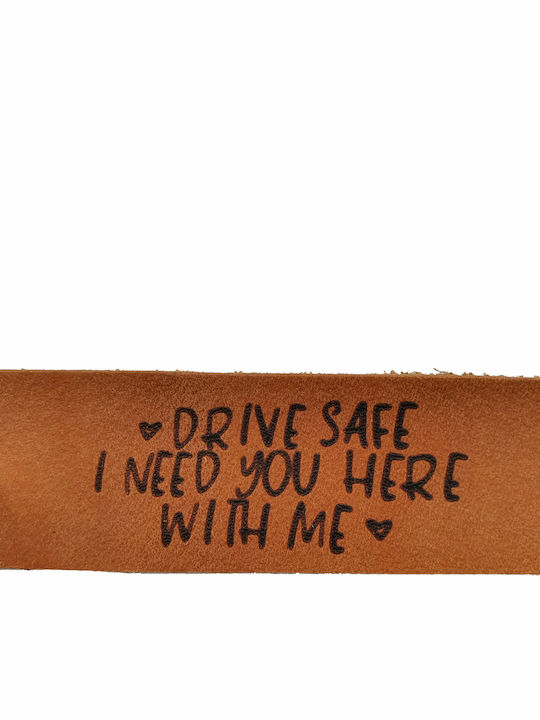 Χειροποιητο Δερματινο Μπρελοκ Κλειδιων Drive Safe I Need You Here Me Χαραξη