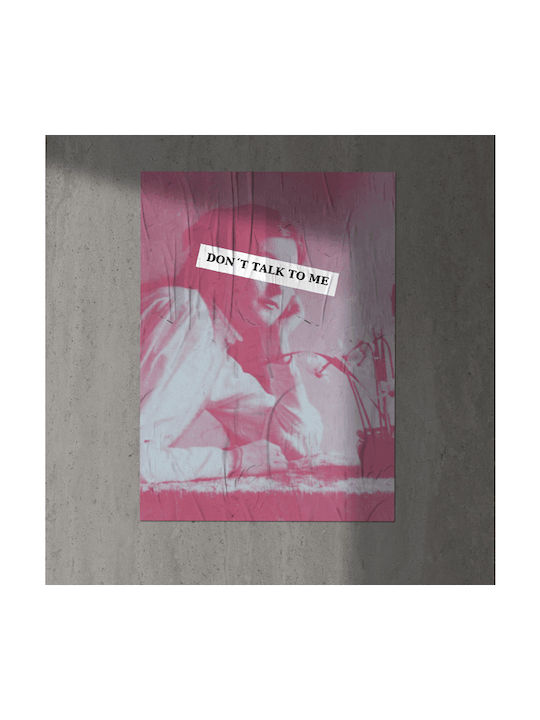 Αφίσα Don΄t Talk To Me Photo Paper 70x100