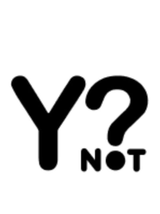 Y Not?