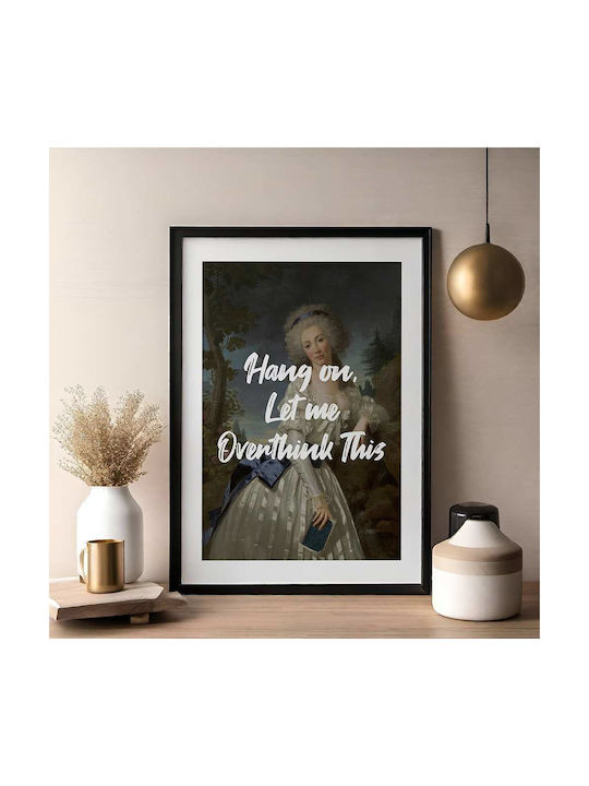 Quote Poster Let Me Overthink This Pst25196 50cm X 70cm Κορνίζα Σκούρο Φυσικό Ξύλου Καφέ
