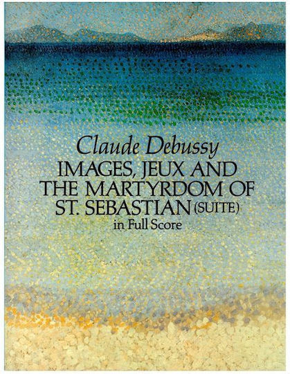 Dover Publications Debussy Claude Imagini Jocuri Martiriul Sfântului Sebastian Partitură Completă