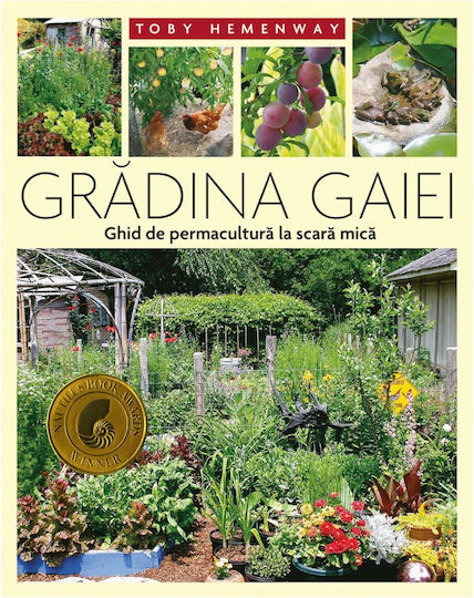 Gradina Gaiei - Ghid De Permacultura La Scara Mica - Toby Hemenway