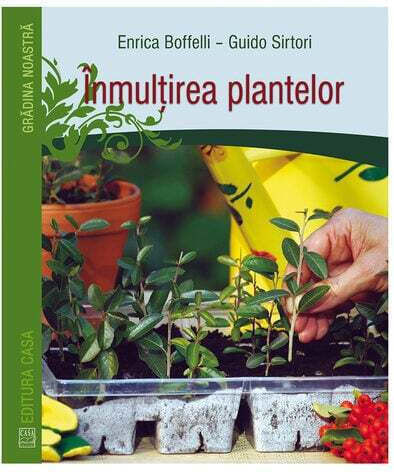 Inmultirea Plantelor - Enrica Boffelli, Guido Sirtori
