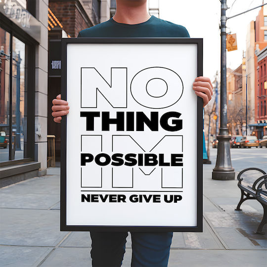 Quote Poster Nothing Impossible Never Give Up Pq178 21cm X 30cm Μαύρη Ξύλινη Κορνίζα