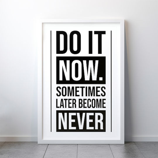 Poster Cu Citat Do It Now Pq186 21cm X 30cm Cadru Din Lemn Alb