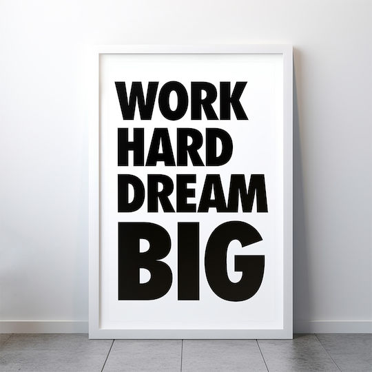 Quote Poster Work Hard Dream Big Pq184 50cm X 70cm White Wooden Frame