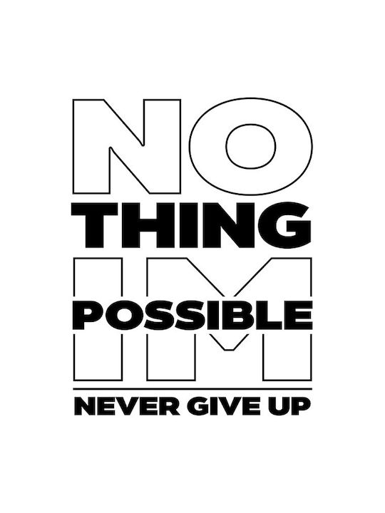 Poster Cu Citat Nothing Impossible Never Give Up Pq178 21cm X 30cm Cadru Negru Din Lemn