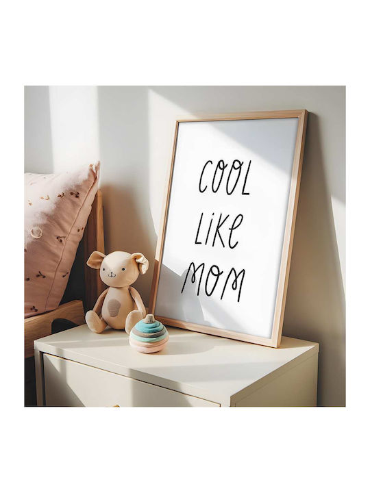 Παιδική Αφίσα Cool Like Mom 50x40εκ.