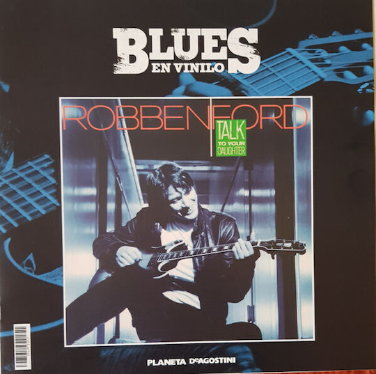 Robben Ford Talk To Your Daughter Vinyl