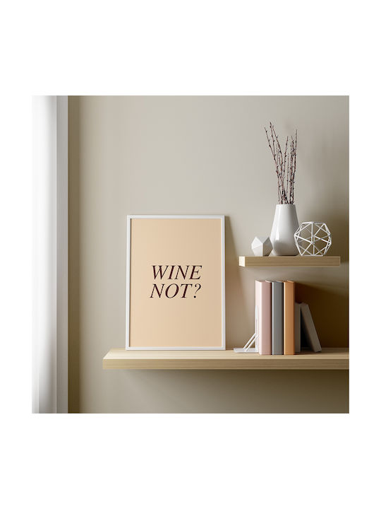 Poster Wine Not Pst25476 21cm X 30cm Λευκή Ξύλινη Κορνίζα-71112pd154935f55310