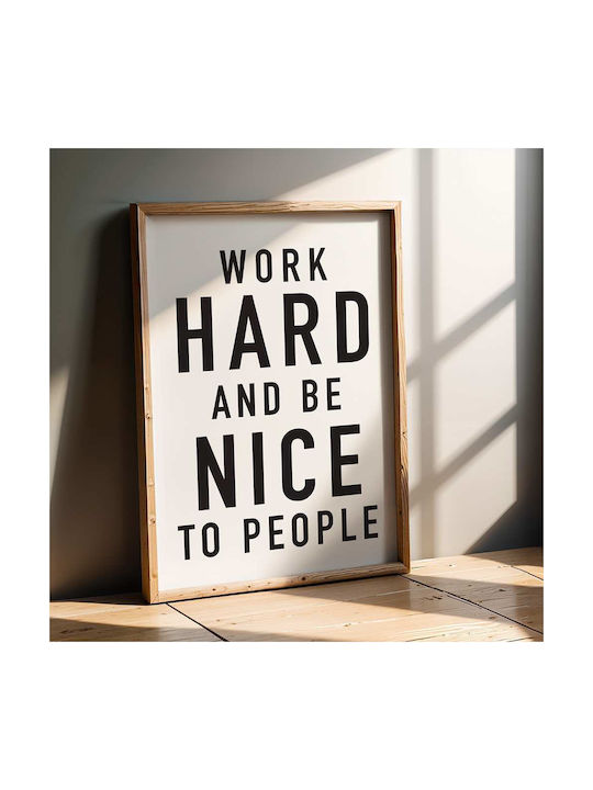 Quote Poster Work Hard Be Nice To People Pst25168 40cm X 50cm-61312pd156414