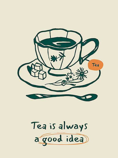 Poster Tea Is Always A Good Idea Pst25330 40cm X 50cm Κορνίζα Καφέ Ξύλου 62117pd156355f63322