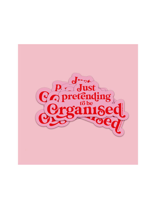 Vinyl Sticker Just Pretending To Be Organized 3.9 X 2 Cm