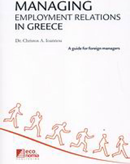 Managing Employment Relations in Greece, A Guide for Foreign Managers