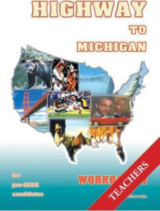 Highway to Michigan Workbook 1: Teacher's Book Highway to Michigan Workbook 1: Teacher's Book