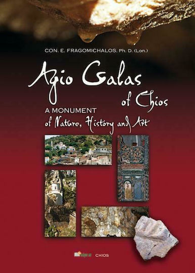 Agio Galas of Chios, Ein Monument der Natur, Geschichte und Kunst