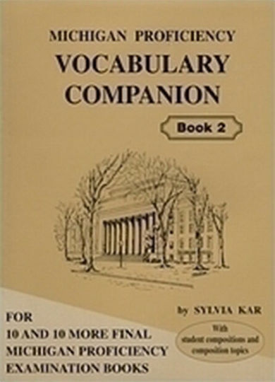 Michigan Proficiency Vocabulary Companion, Book 2: for 10 And 10 More Final Michigan Proficiency Examination Books Michigan Proficiency Vocabulary Companion, Book 2: for 10 And 10 More Final Michigan Proficiency Examination Books