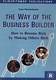 The Way of the Business Builder, Как да Забогатеем, Като Правим Други Богати