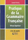 Pratique de la grammaire française, Niveau supé...
