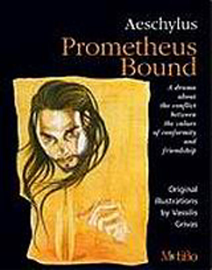 Aeschylus: Prometheus Bound, Драма за конфликта между ценностите на конформизма и приятелството