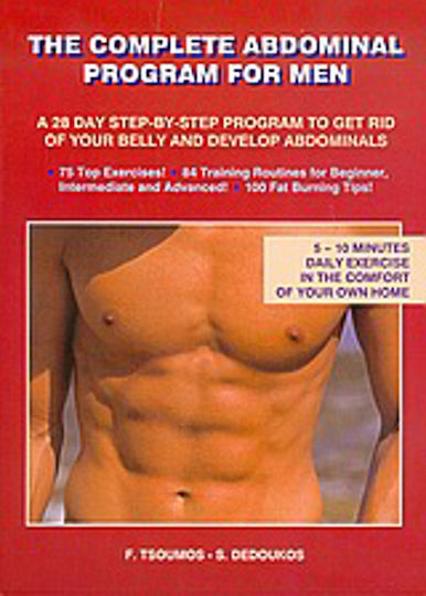 The Complete Abdominal Program for Men, Un program pas cu pas de 28 de zile pentru a scăpa de burtă și a dezvolta abdomenul: 75 de exerciții de top: 84 de rutine de antrenament pentru începători, intermediari și avansați: 100 de sfaturi pentru arderea grăsimilor