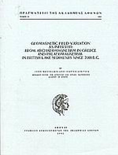 Geomagnetic Field Varation as Inferred from Archaeomagnetism in Greece and Palaeomagnetism in British Lake Sediments since 7000 B.C. Geomagnetic Field Varation as Inferred from Archaeomagnetism in Greece and Palaeomagnetism in British Lake Sediments since 7000 B.C.