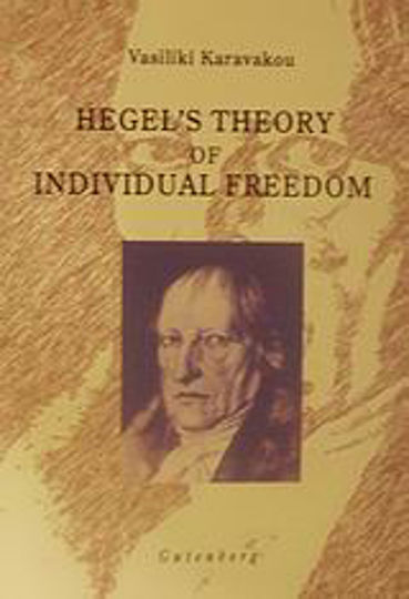 Hegel's Theory of Individual Freedom Hegel's Theory of Individual Freedom