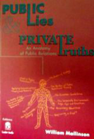Public Lies and Private Truths, An Anatomy of Public Relations