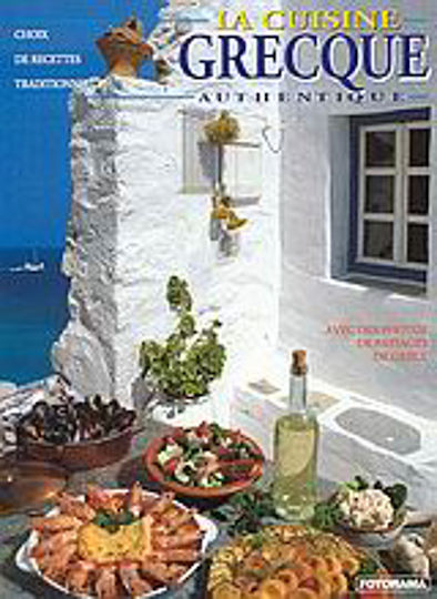 La cuisine grecque authentique, Choix de recettes traditionelles