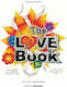 The Love Book, O cărticică despre cea mai mare putere de pe pământ!