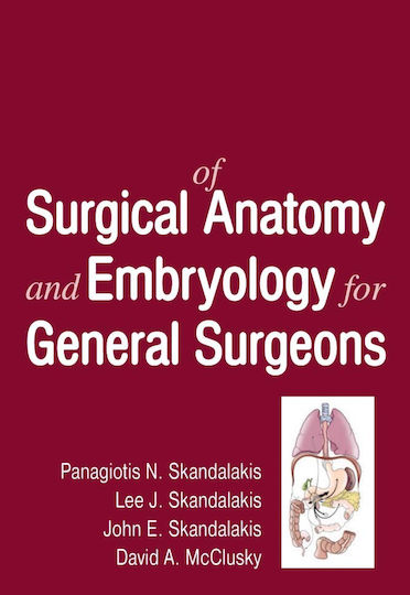 Atlas of Surgical Anatomy and Embryology for General Surgeons Atlas of Surgical Anatomy and Embryology for General Surgeons