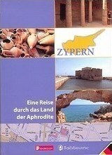 Zypern, Eine Reise durch das Land der Aphrodite