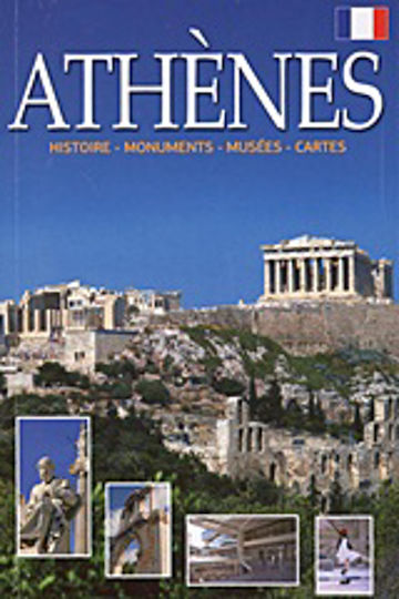 Athènes, Histoire, Monuments, Musées, Cartes Athènes, Histoire, Monuments, Musées, Cartes