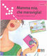 Mamma mia, che meraviglia!, Елементарен
