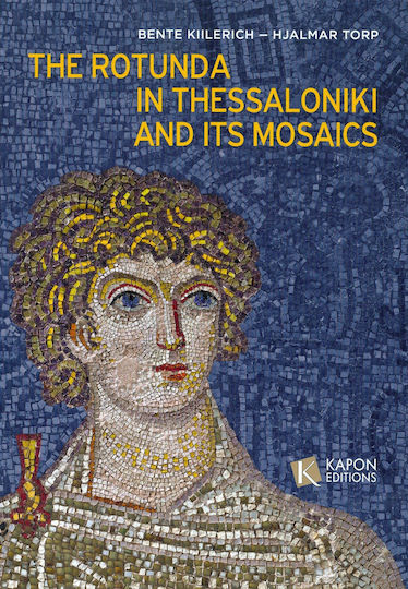 The Rotunda in Thessaloniki and its Mosaics